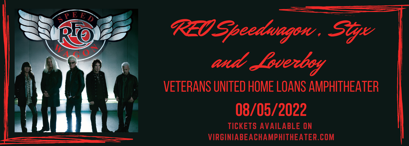 REO SPEEDWAGON, STYX & LOVERBOY: August 5th, 6:45PM : Veterans United Home Loans Amphitheater